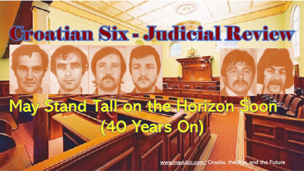 Croatian Six – Judicial Review May Stand Tall On The Horizon Soon (40 Years&nbsp;On)