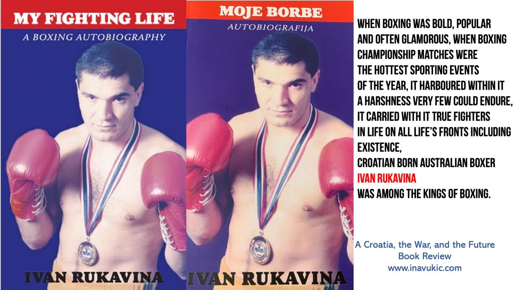 Ivan Rukavina’s Autobiography – Memory Lane of Croatian Struggles For&nbsp;Greatness