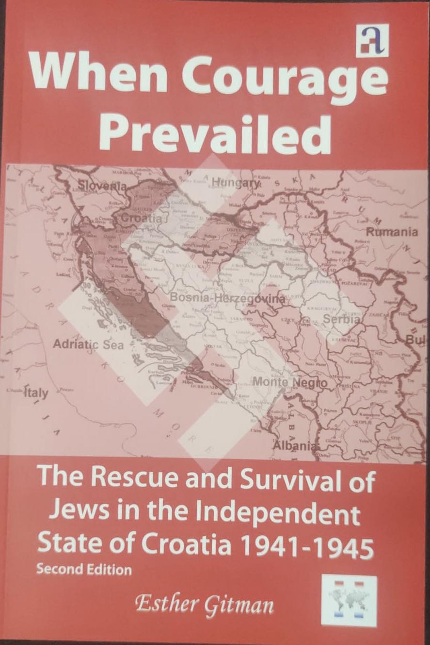 Free PDF Book Download Now Available – Esther Gitman’s “When Courage Prevailed: The Rescue and Survival of Jews in the Independent State of Croatia 1941-1945”, Second Edition